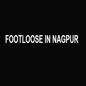 footloose in nagpur