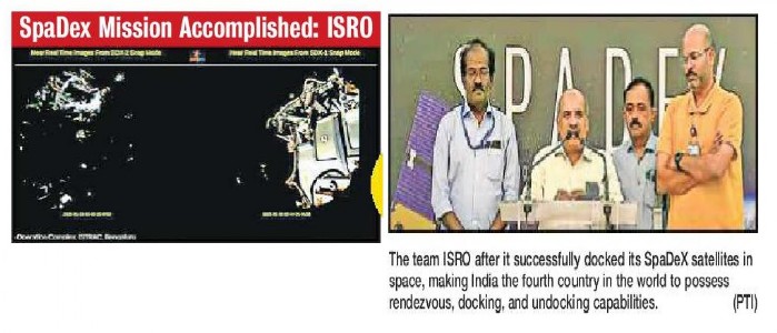 INDIA DOCKS ITS NAME IN SPACE HISTORY SpaDex Mission Accomplished: ISRO